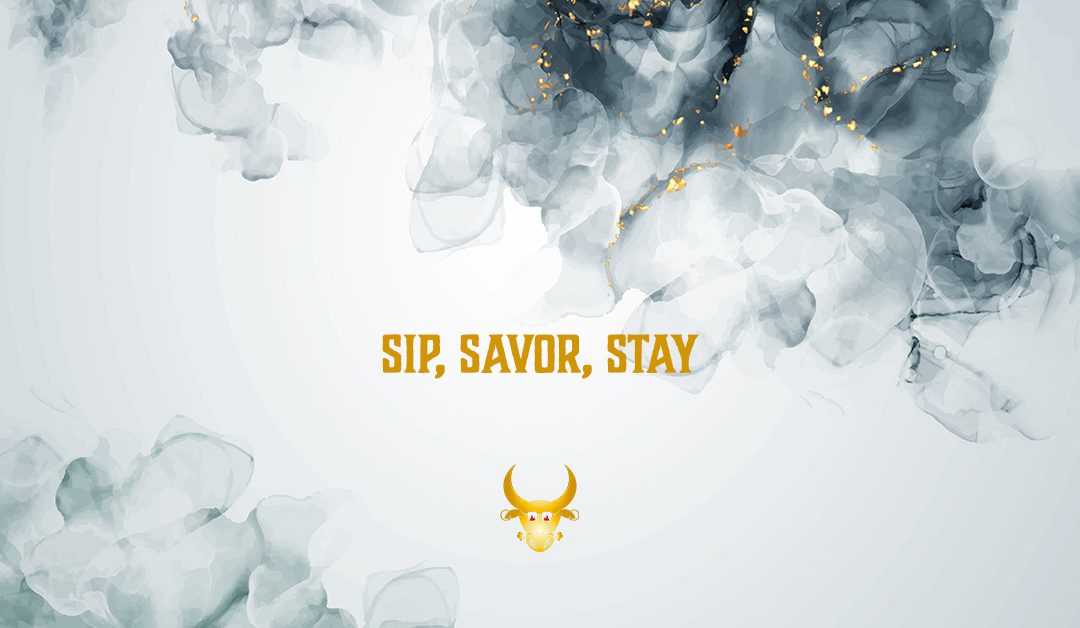 Sip, Savor, Stay…
